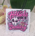 Hot Girls Work in Dentistry Air Freshner