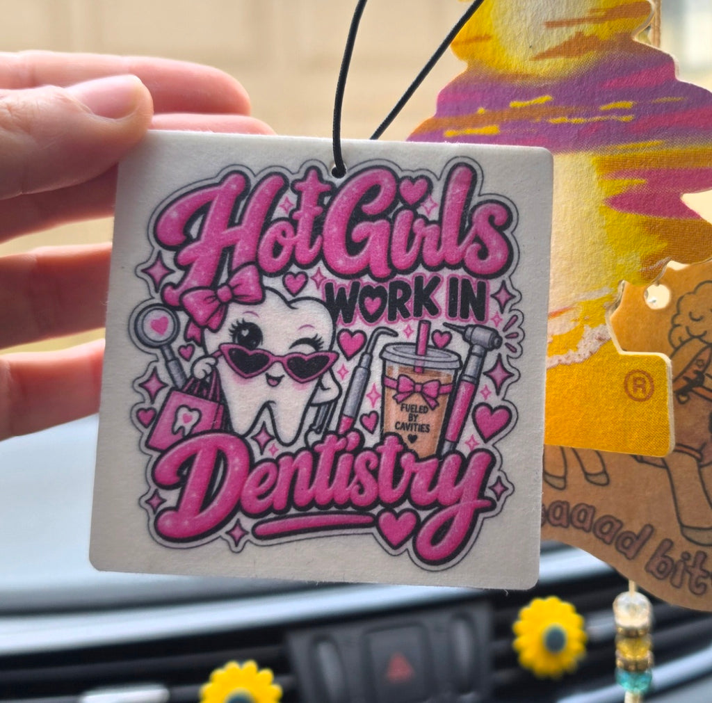Hot Girls Work in Dentistry Air Freshner